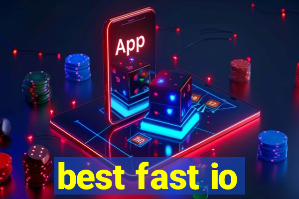 best fast io